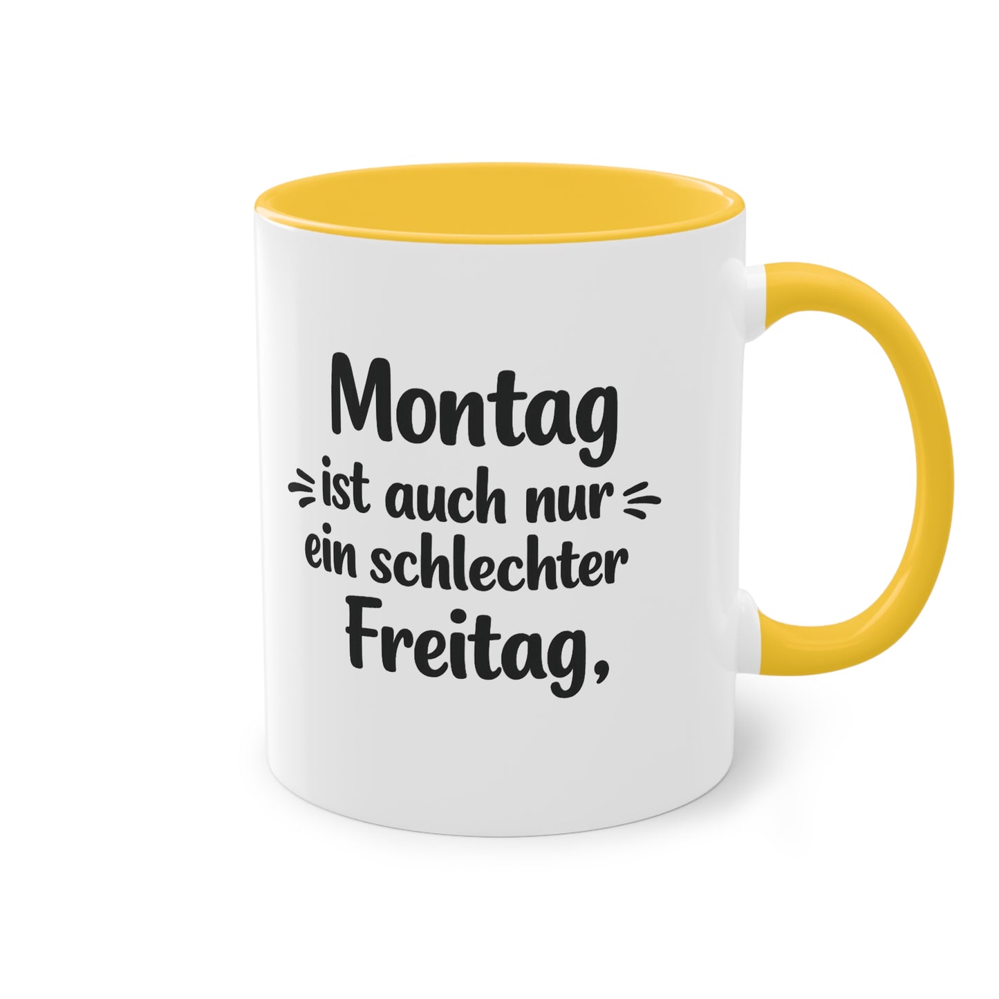 Tasse „Montag ist auch nur ein schlechter Freitag.“ – Lustige Bürotasse mit Humor
