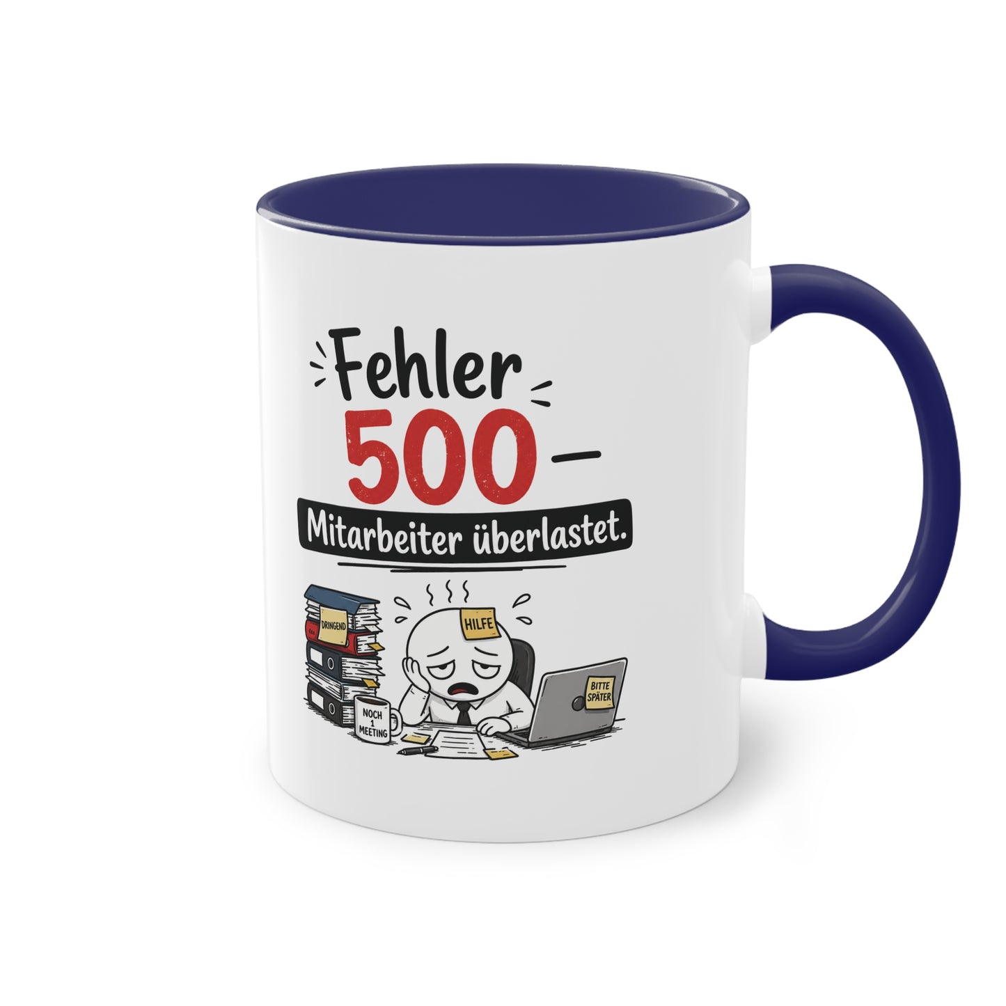 Tasse „Fehler 500 – Mitarbeiter überlastet“ – Lustige Bürotasse mit Humor