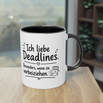 Tasse „Ich liebe Deadlines. Besonders, wenn sie vorbeiziehen.“