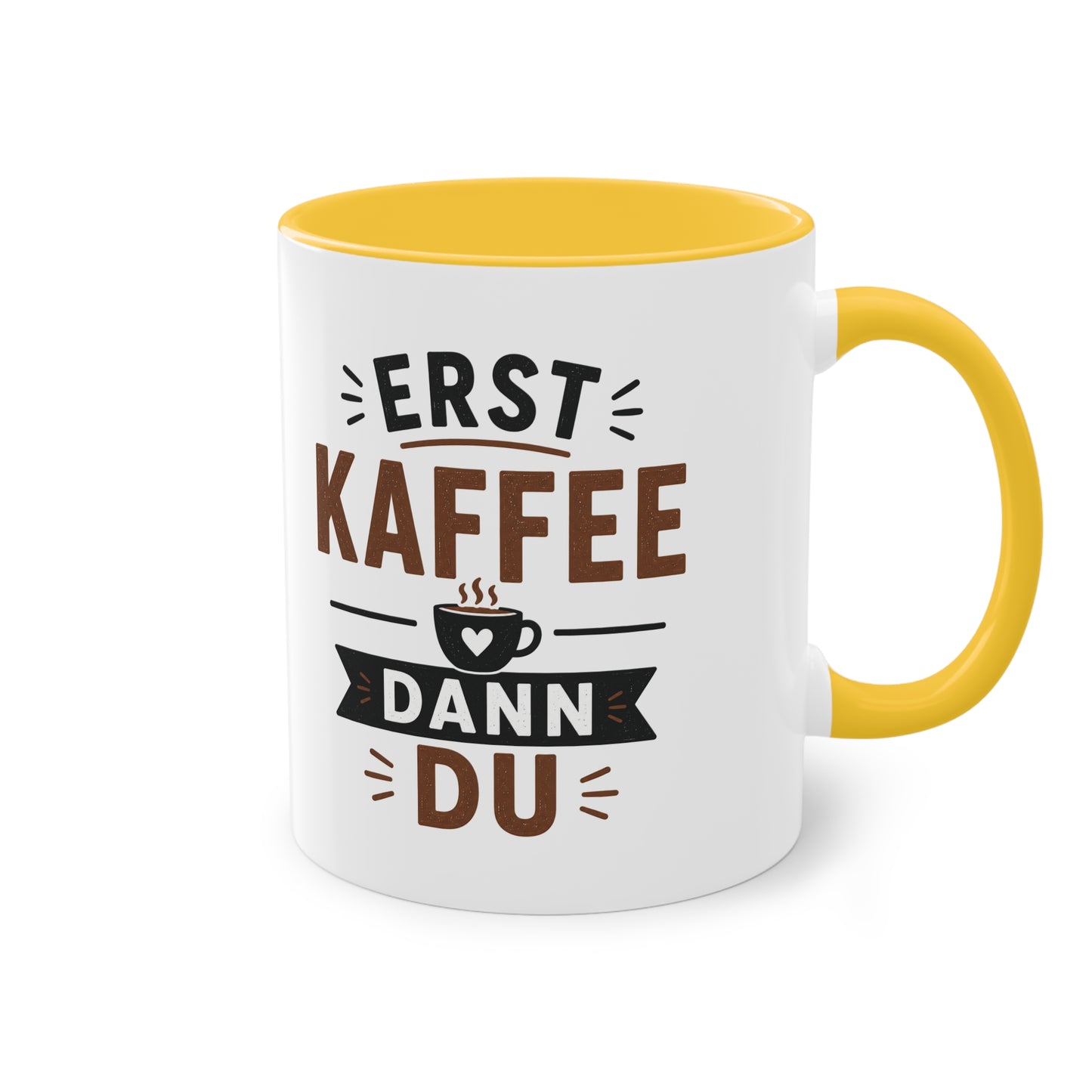 Erst Kaffee. Dann du. – Lustige Kaffee Tasse fürs Büro und echte Kaffee-Liebhaber