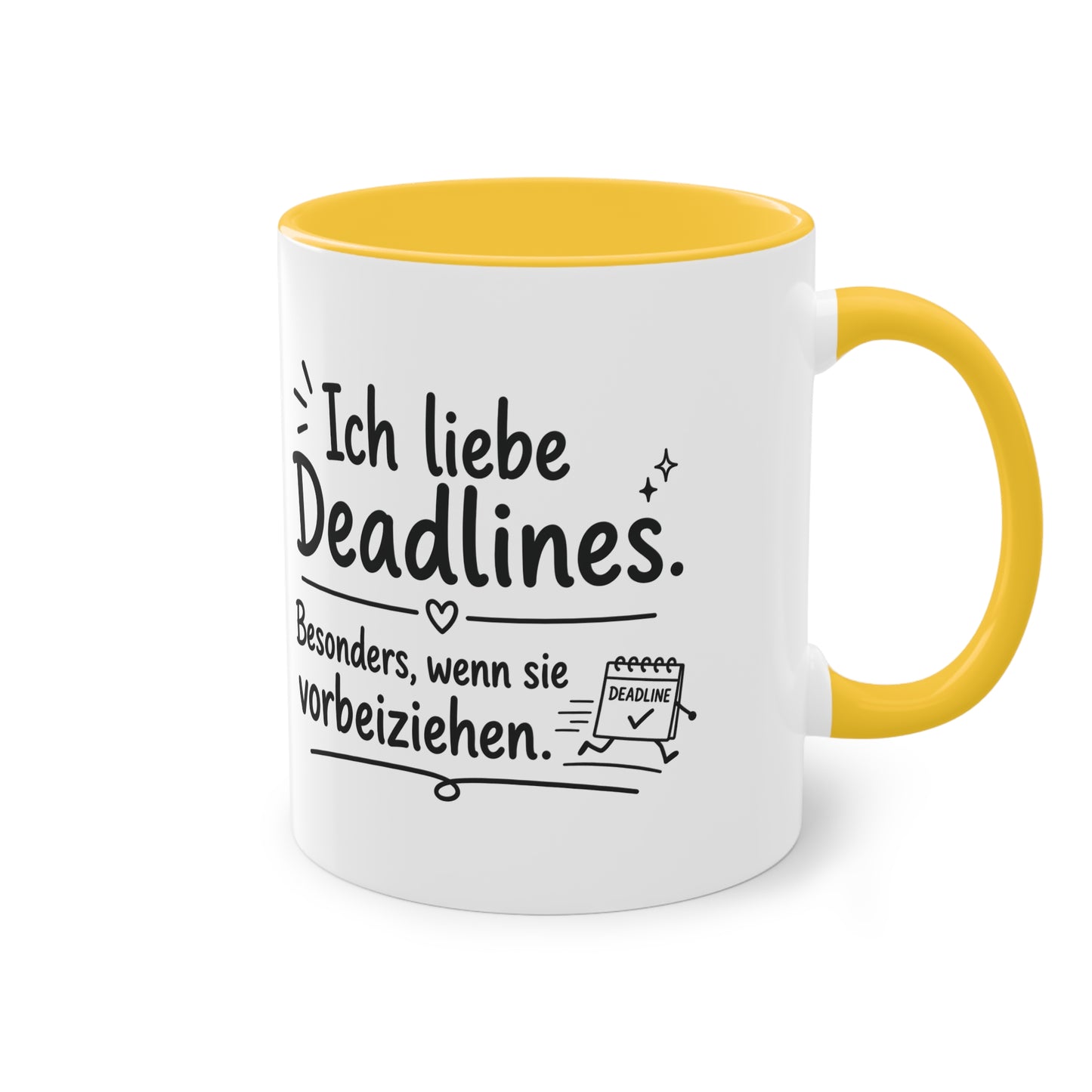 Tasse „Ich liebe Deadlines. Besonders, wenn sie vorbeiziehen.“