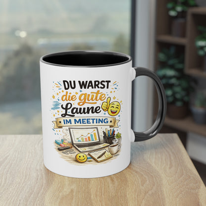 Tasse „Du warst die gute Laune im Meeting“ ☕😊💻