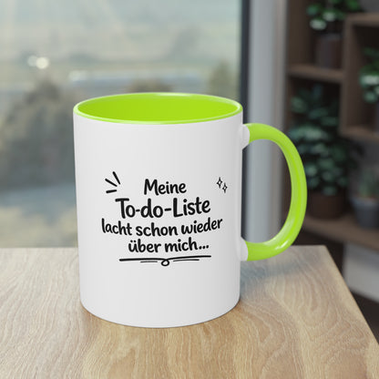 Tasse „Meine To-do-Liste lacht schon wieder über mich.“