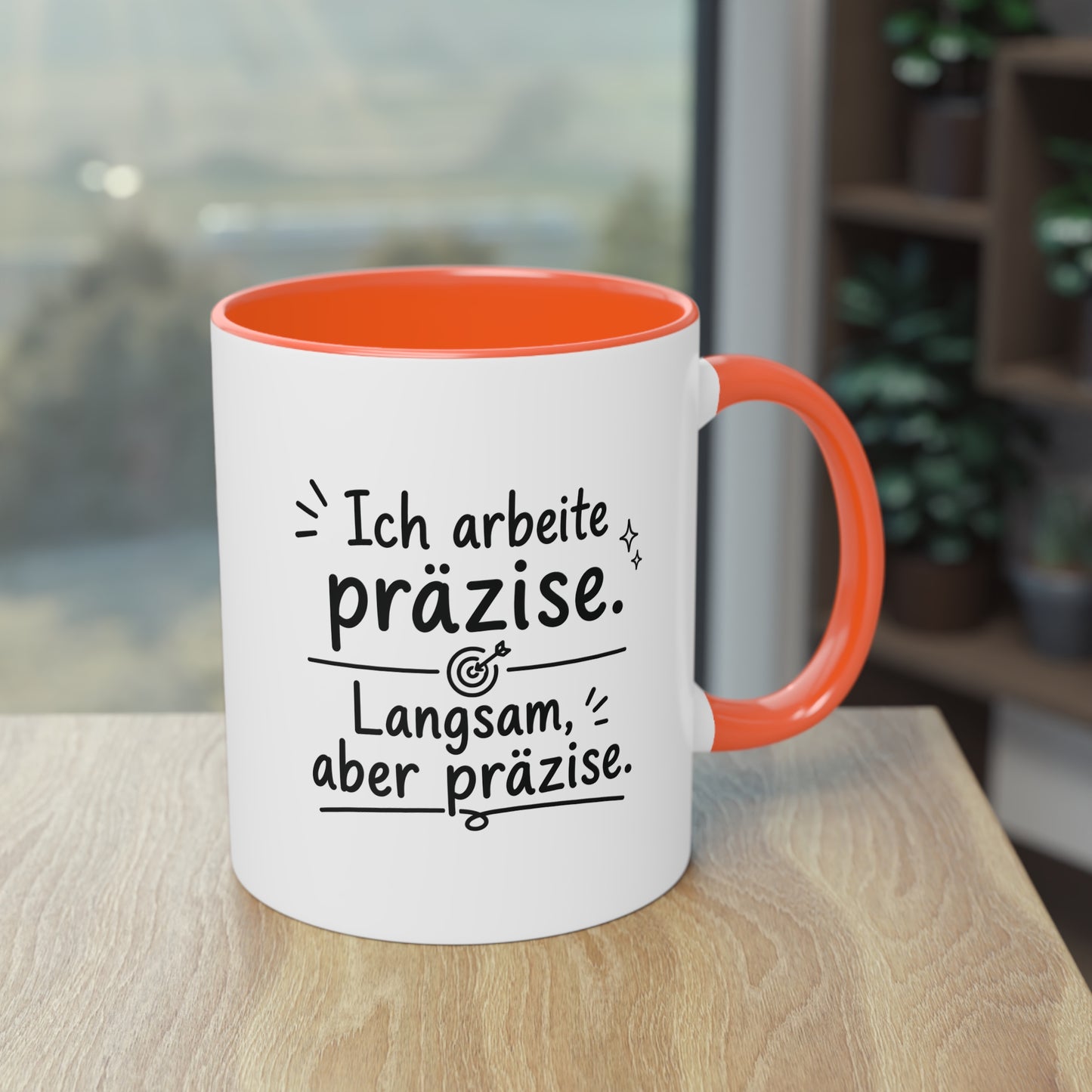 Tasse „Ich arbeite präzise. Langsam, aber präzise.“