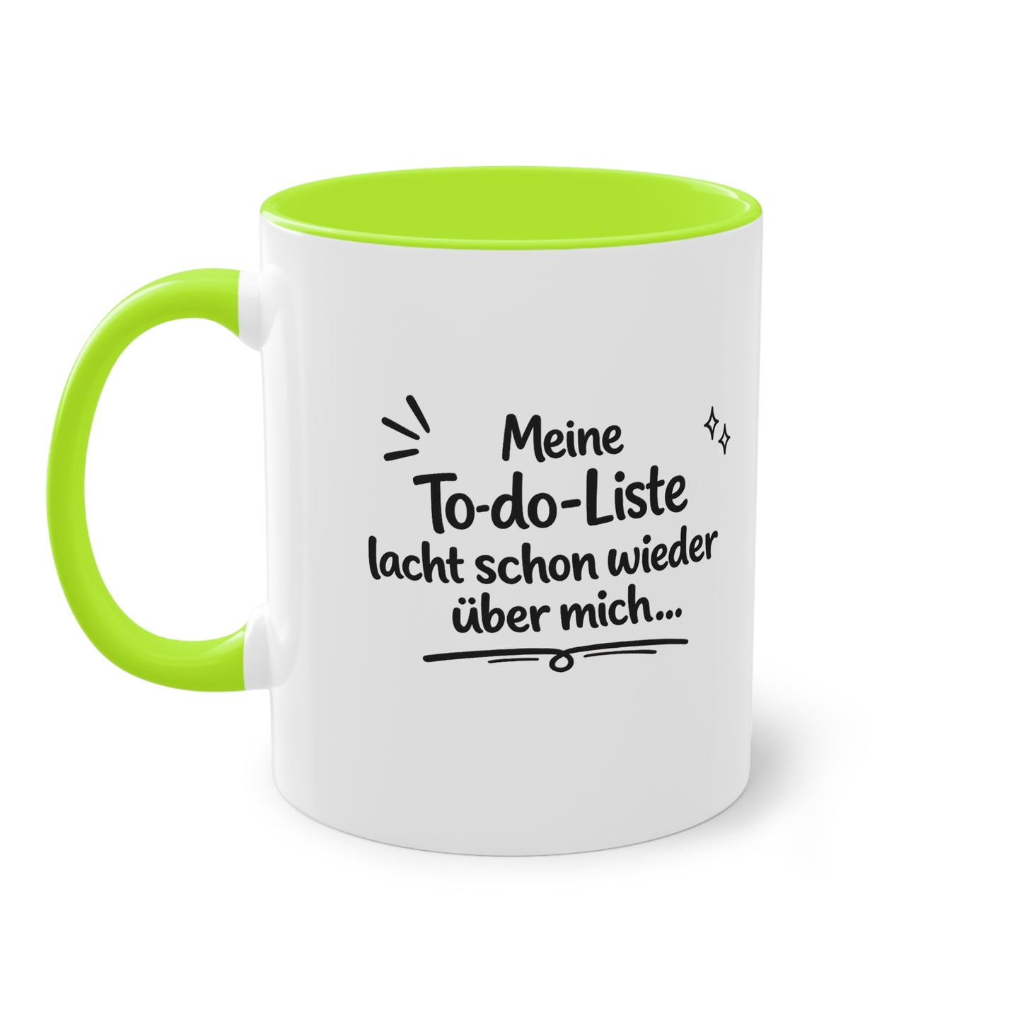 Tasse „Meine To-do-Liste lacht schon wieder über mich.“