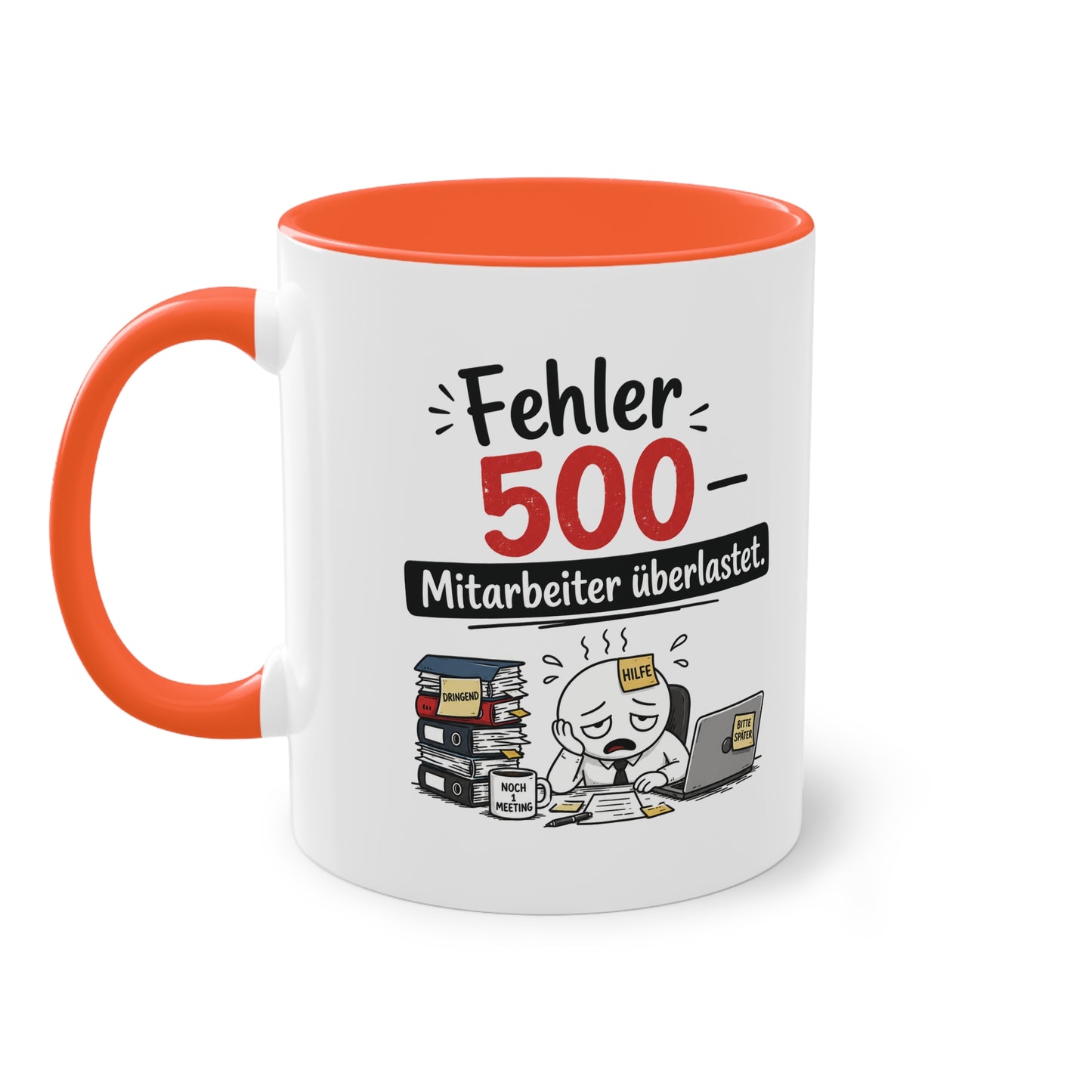Tasse „Fehler 500 – Mitarbeiter überlastet“ – Lustige Bürotasse mit Humor