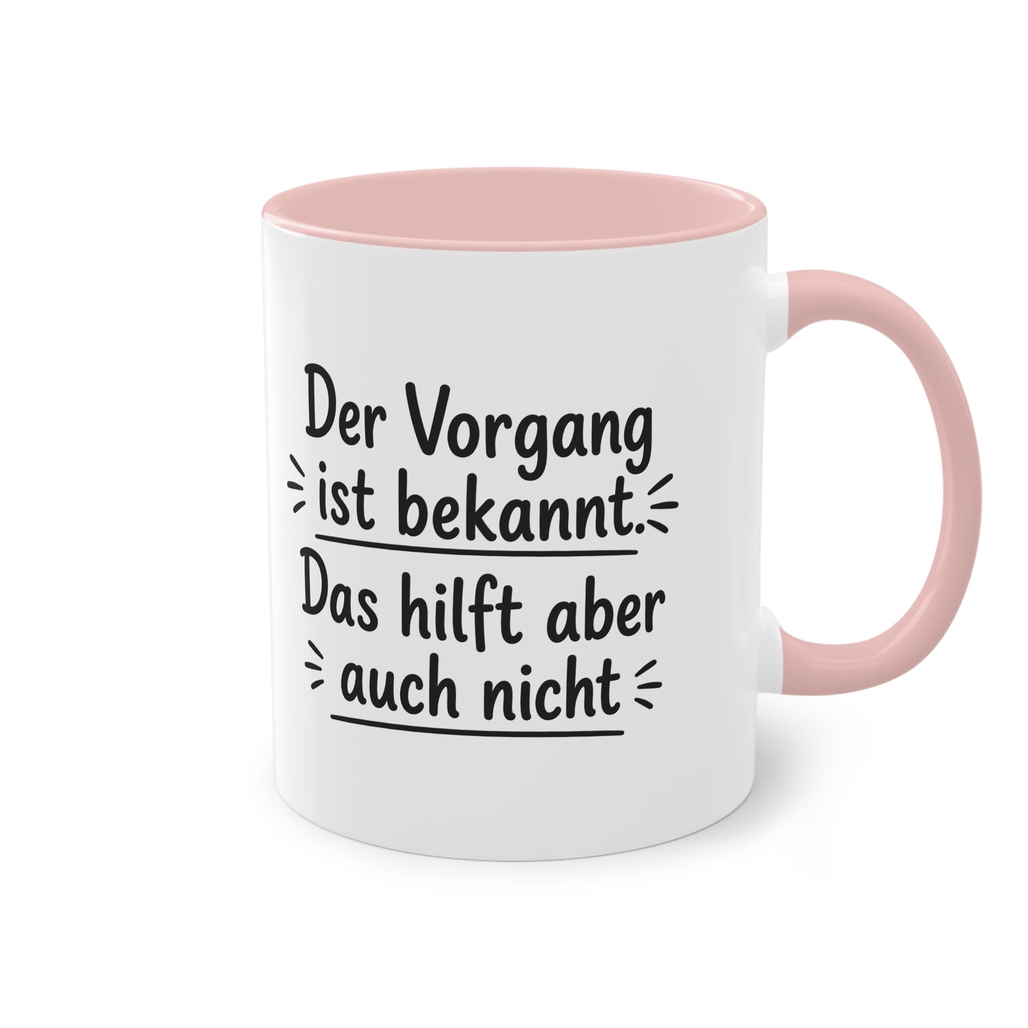 Tasse „Der Vorgang ist bekannt. Das hilft aber auch nicht.“ – Humorvolle Behördentasse