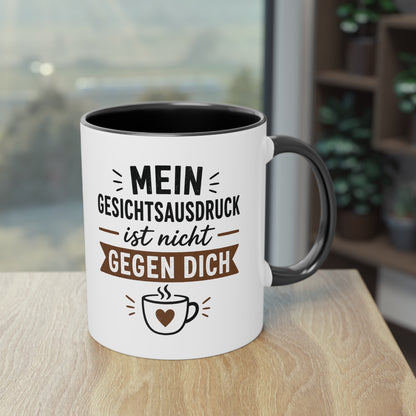 Mein Gesichtsausdruck ist nicht gegen dich – Lustige Kaffee Tasse mit Humor für Büro & Alltag