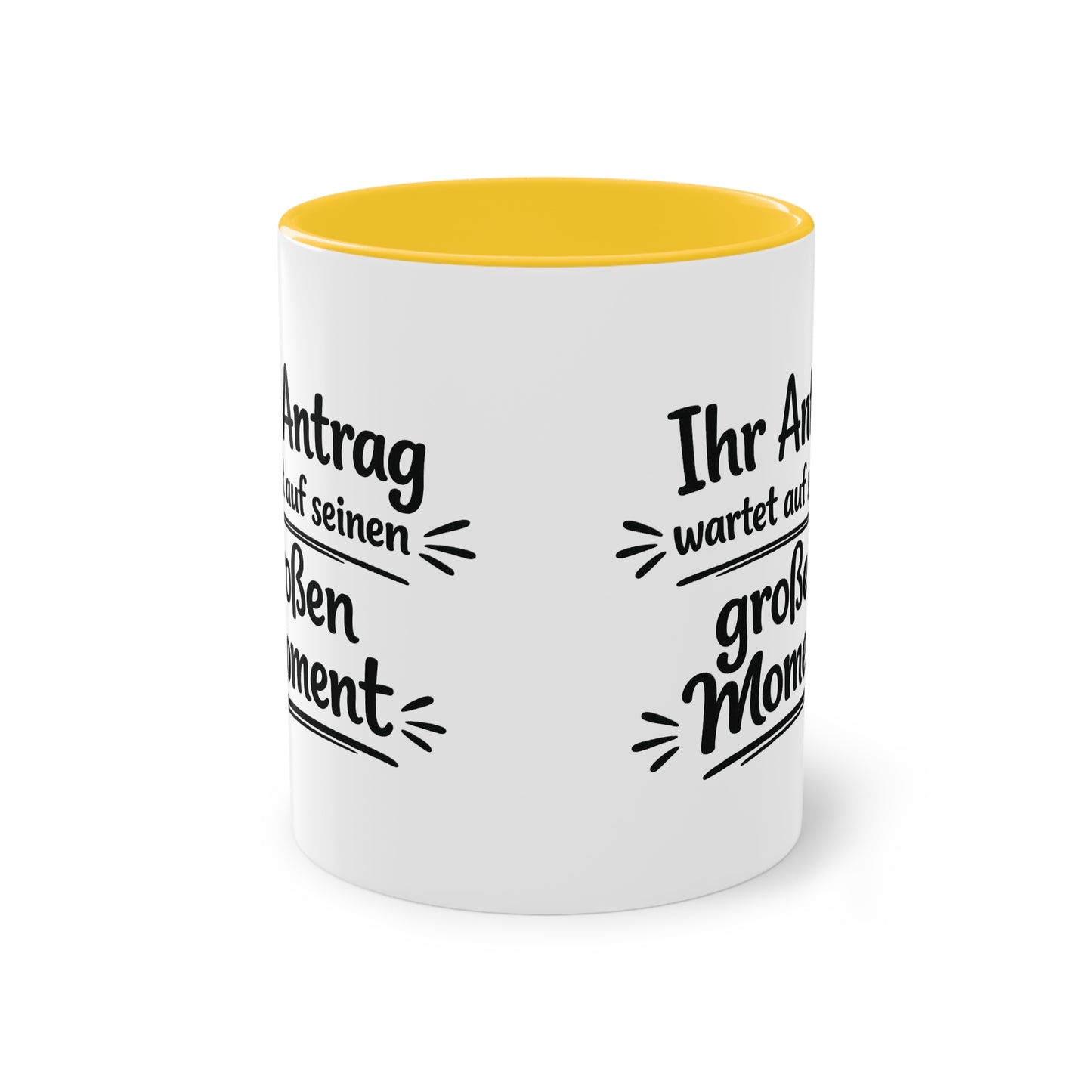 Tasse „Ihr Antrag wartet auf seinen großen Moment“ – Humorvolle Behördentasse