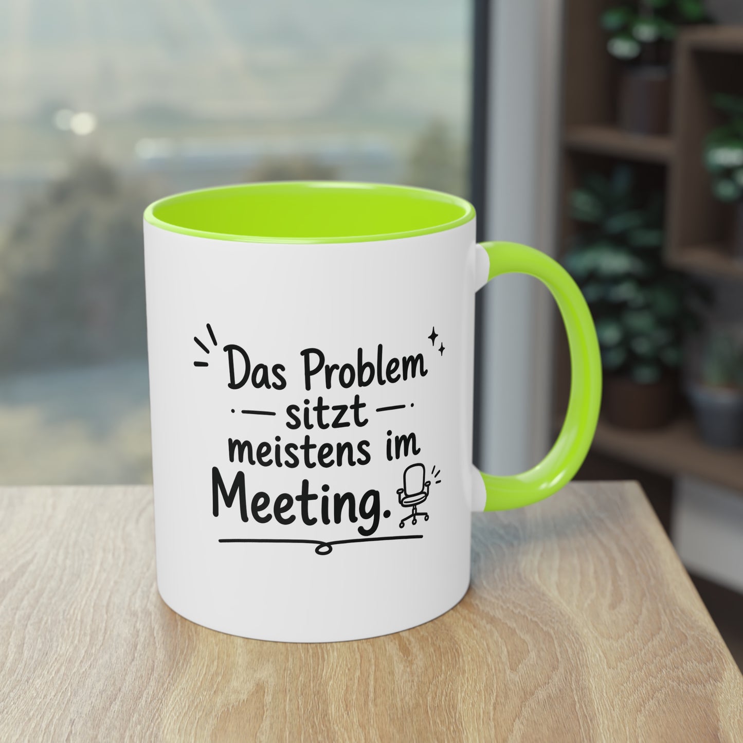 Tasse „Das Problem sitzt meistens im Meeting.“