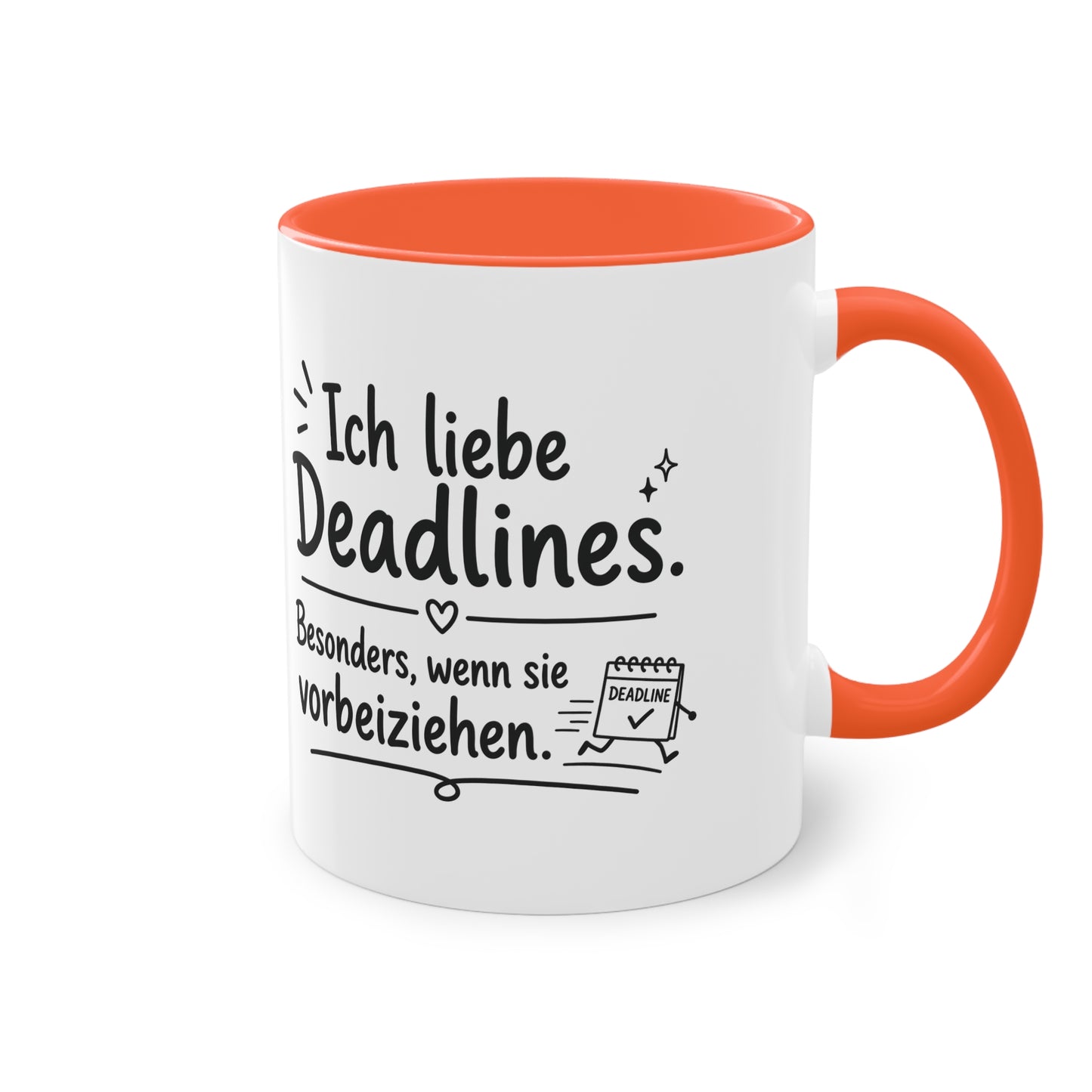 Tasse „Ich liebe Deadlines. Besonders, wenn sie vorbeiziehen.“