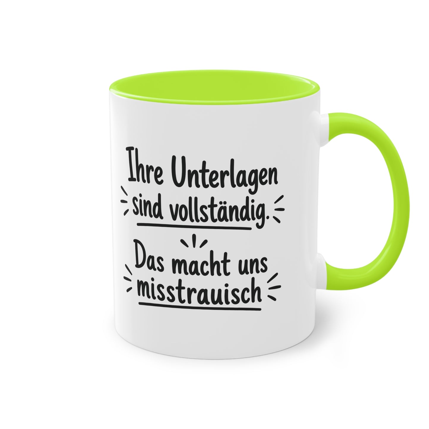 Tasse „Ihre Unterlagen sind vollständig. Das macht uns misstrauisch.“ – Humorvolle Behördentasse