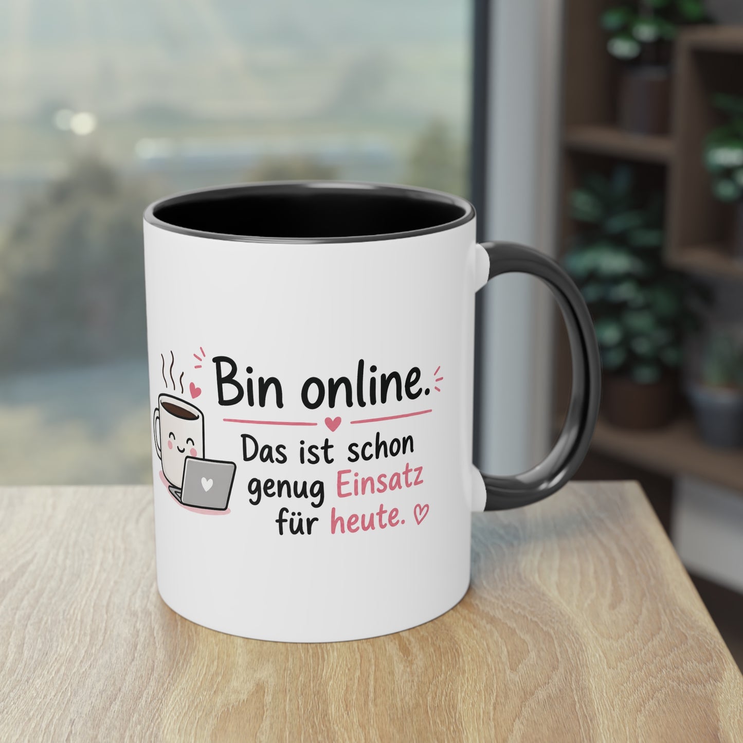 Bin online. – Das ist schon genug Einsatz für heute.