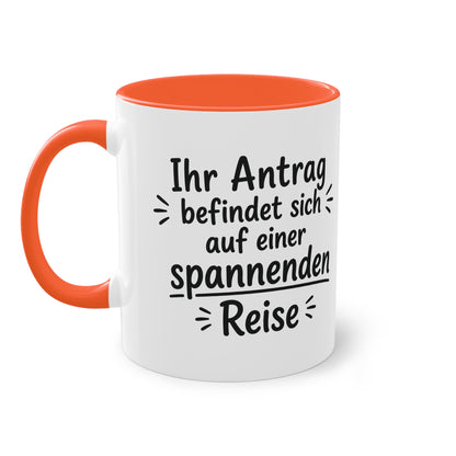Tasse „Ihr Antrag befindet sich auf einer spannenden Reise“ – Humorvolle Behördentasse