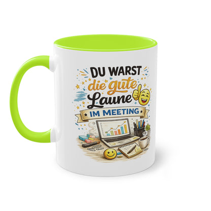 Tasse „Du warst die gute Laune im Meeting“ ☕😊💻