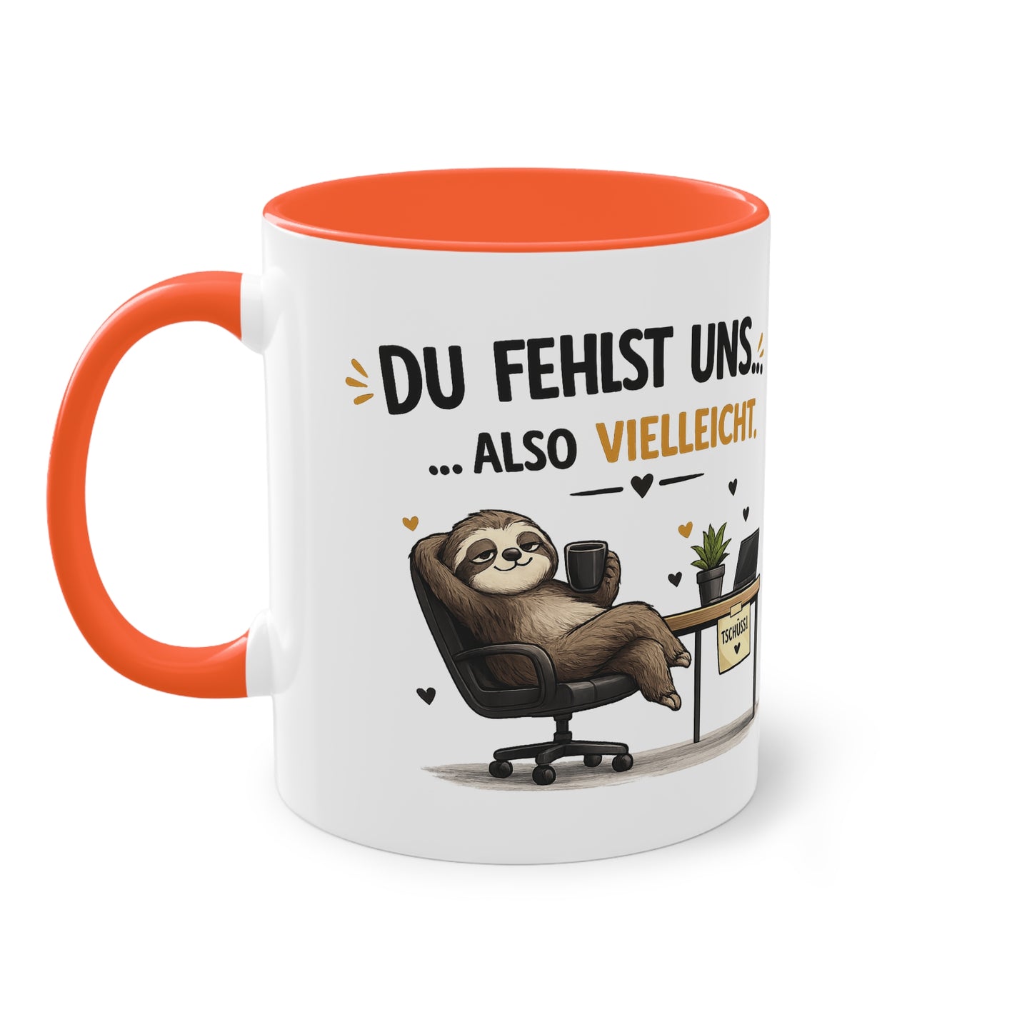 Tasse „Du fehlst uns … also vielleicht.“ ☕🦥💼