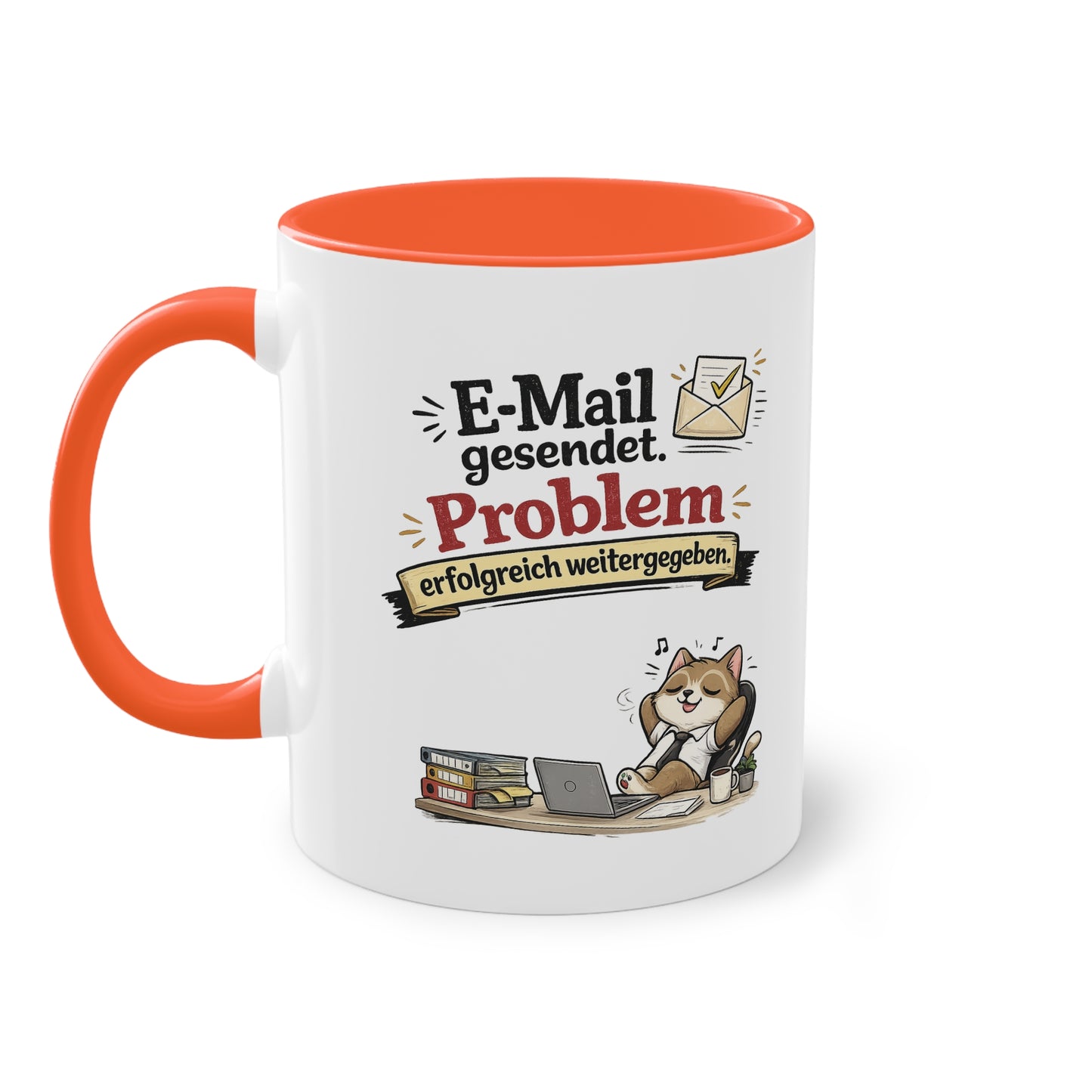 Tasse „E-Mail gesendet. Problem erfolgreich weitergegeben.“ – Lustige Bürotasse mit Katzen-Motiv