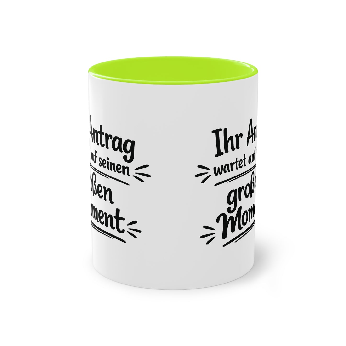 Tasse „Ihr Antrag wartet auf seinen großen Moment“ – Humorvolle Behördentasse