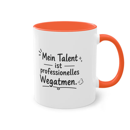 Tasse „Mein Talent ist professionelles Wegatmen.“