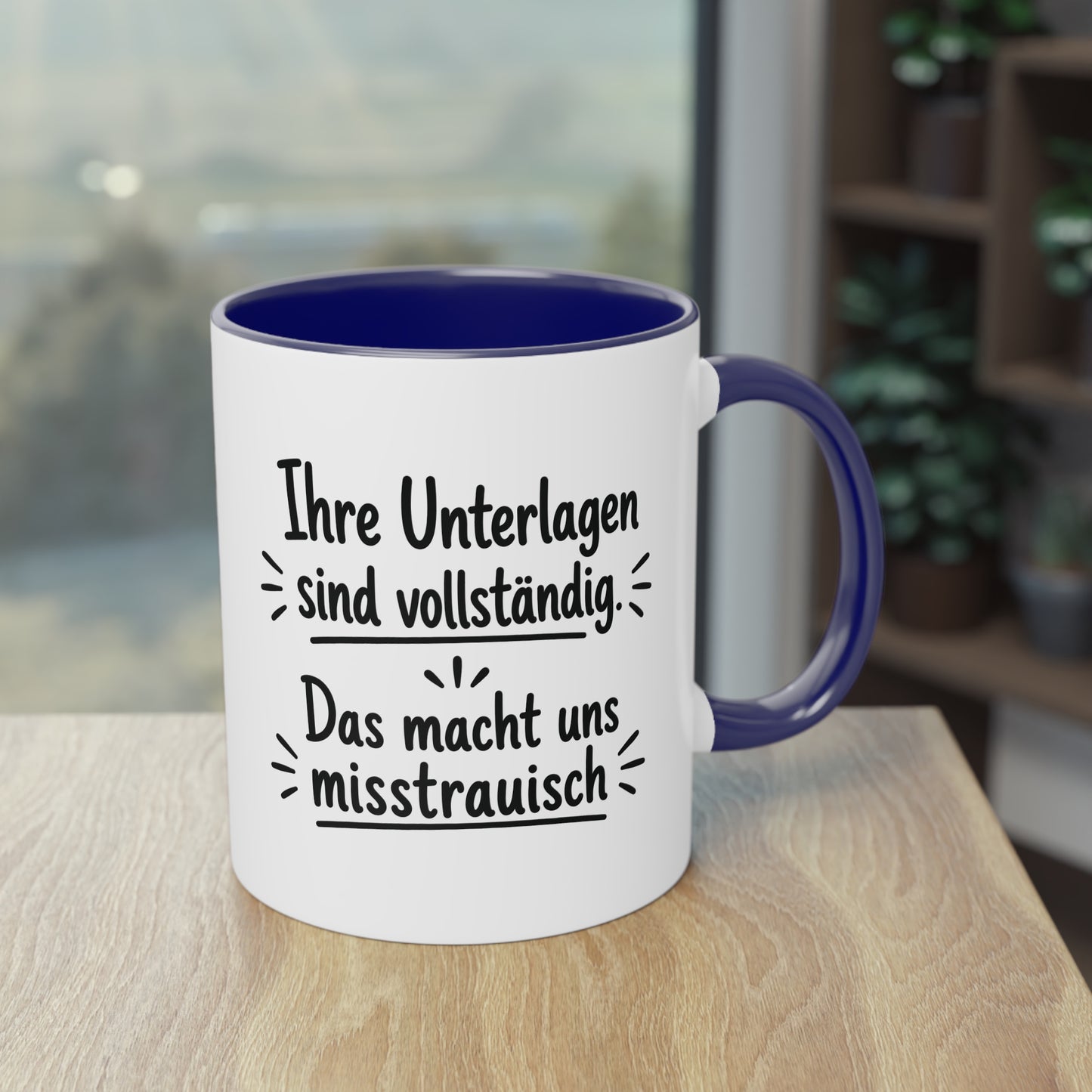 Tasse „Ihre Unterlagen sind vollständig. Das macht uns misstrauisch.“ – Humorvolle Behördentasse