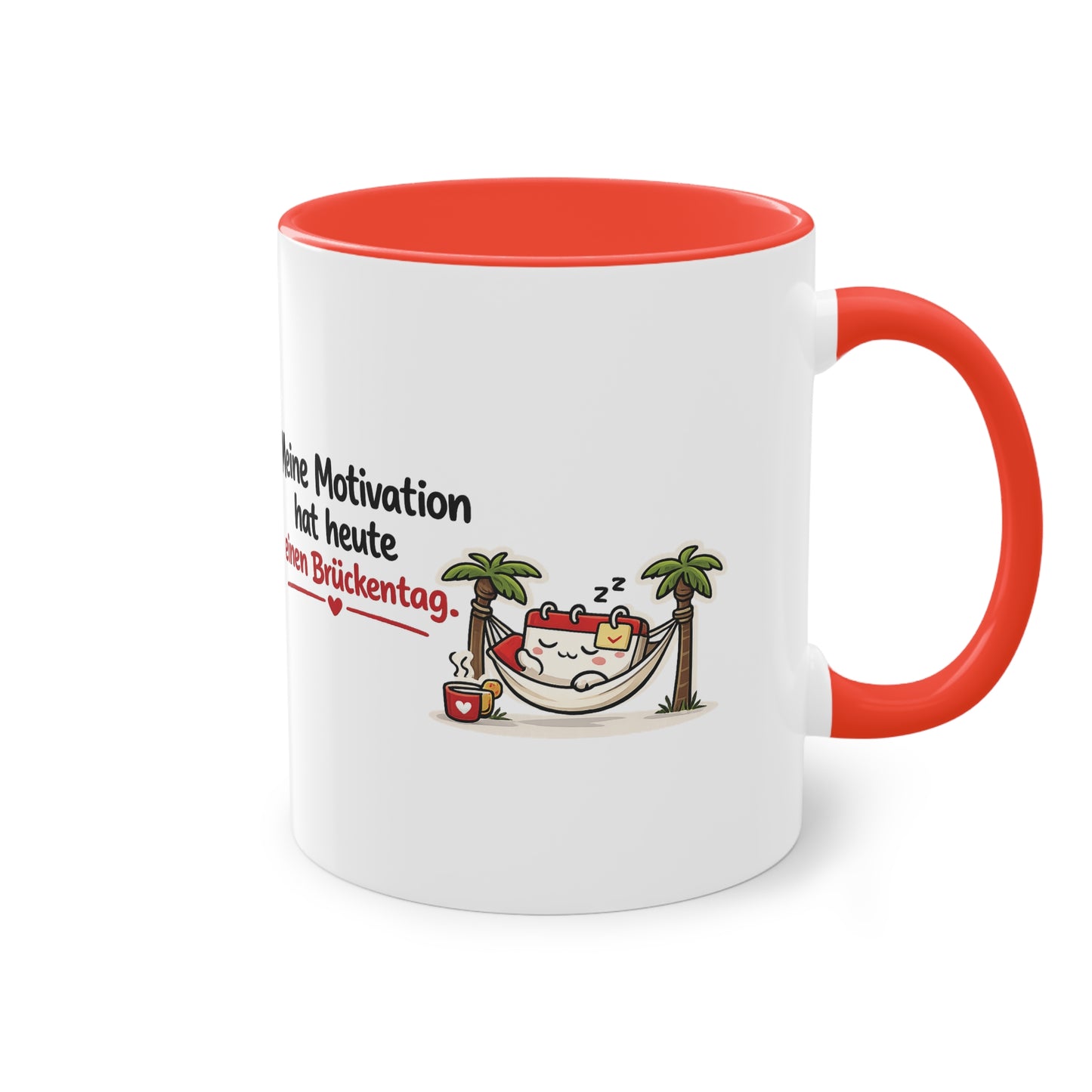 Homeoffice Tasse: Meine Motivation hat heute einen Brückentag.