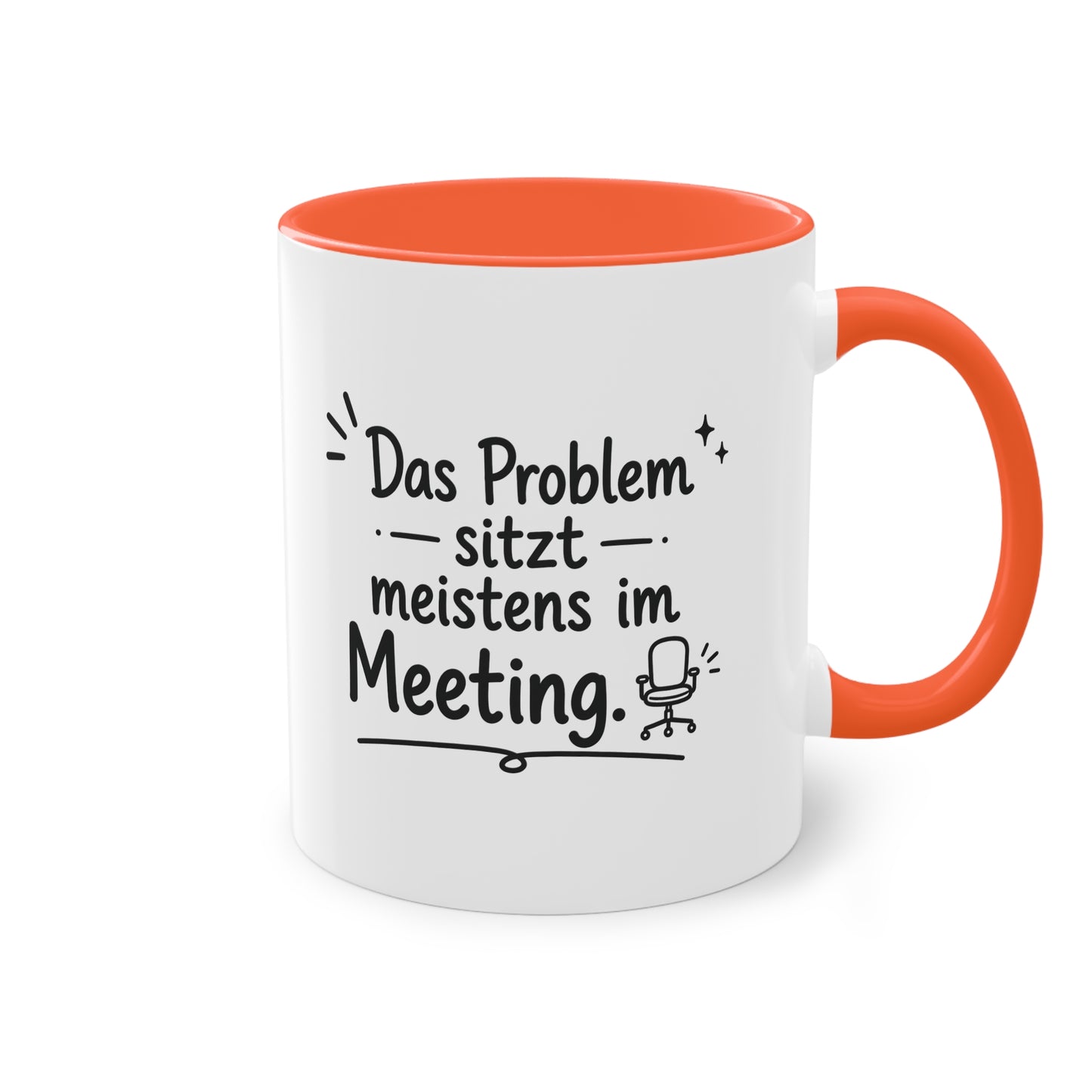 Tasse „Das Problem sitzt meistens im Meeting.“