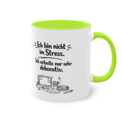 Tasse „Ich bin nicht im Stress. Ich arbeite nur sehr dekorativ.“ – Lustige Bürotasse mit Humor