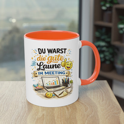 Tasse „Du warst die gute Laune im Meeting“ ☕😊💻