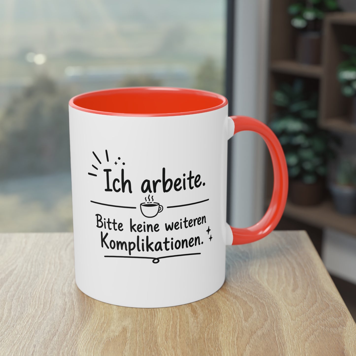 Tasse „Ich arbeite. Bitte keine weiteren Komplikationen.“