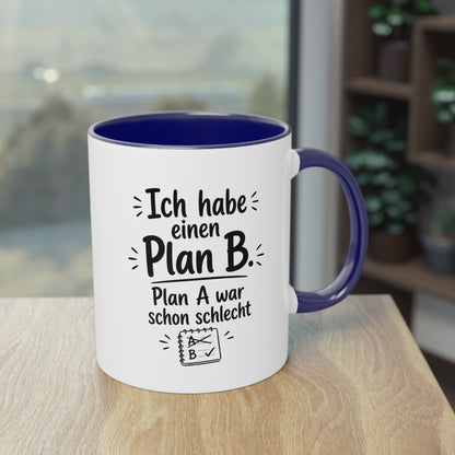 Tasse „Ich habe einen Plan B. Plan A war schon schlecht.“ – Für alle mit Humor und Improvisationstalent