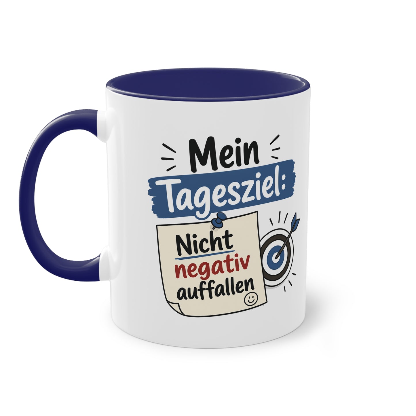 Tasse „Mein Tagesziel: Nicht negativ auffallen“ – Lustige Bürotasse mit Humor