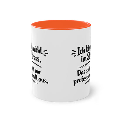 Tasse „Ich bin nicht im Stress. Das sieht nur professionell aus.“ – Lustige Bürotasse mit Humor