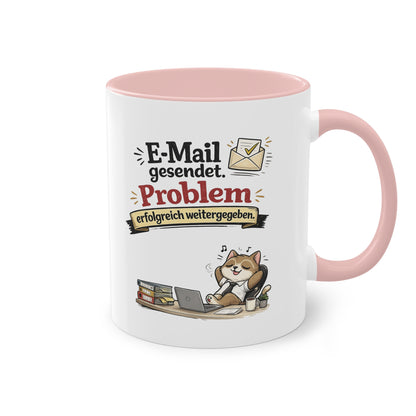 Tasse „E-Mail gesendet. Problem erfolgreich weitergegeben.“ – Lustige Bürotasse mit Katzen-Motiv