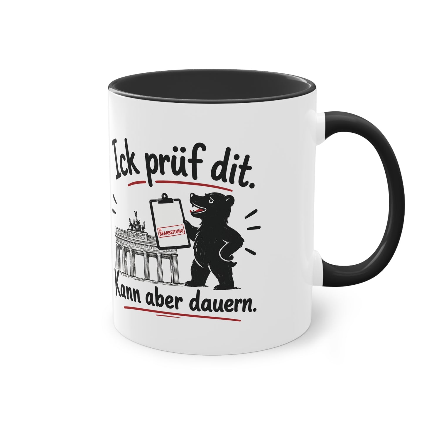 Tasse „Ick prüf dit. Kann aber dauern.“