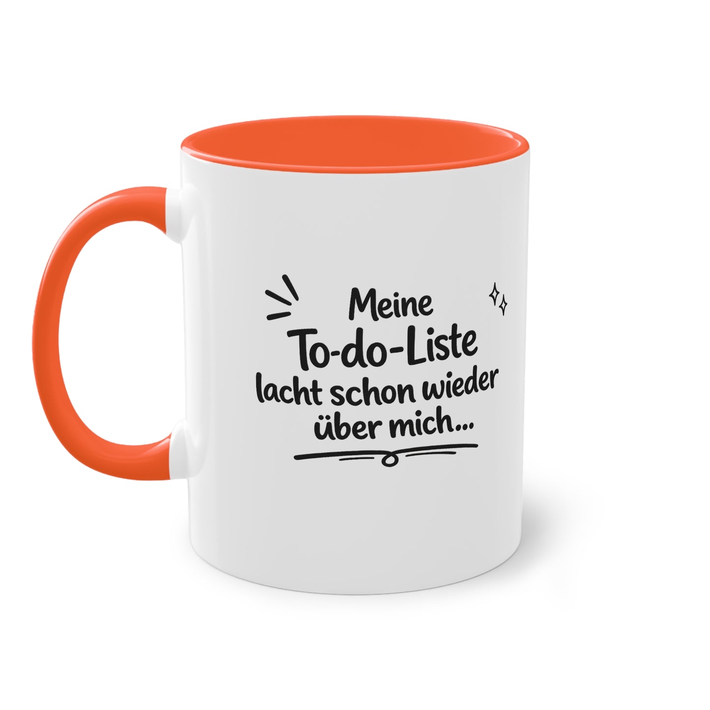 Tasse „Meine To-do-Liste lacht schon wieder über mich.“