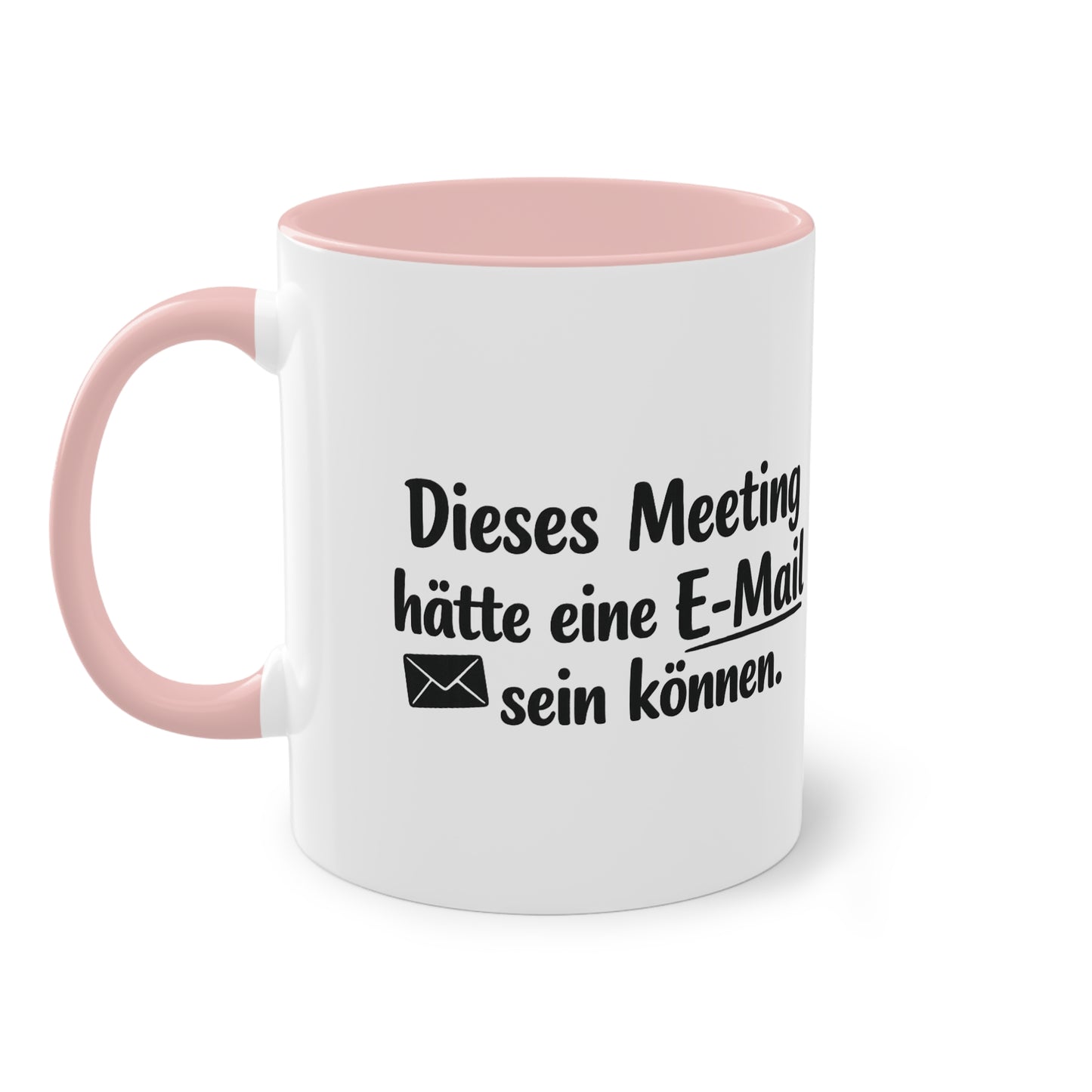 Tasse „Dieses Meeting hätte eine E-Mail sein können.“ – Lustige Bürotasse mit Humor