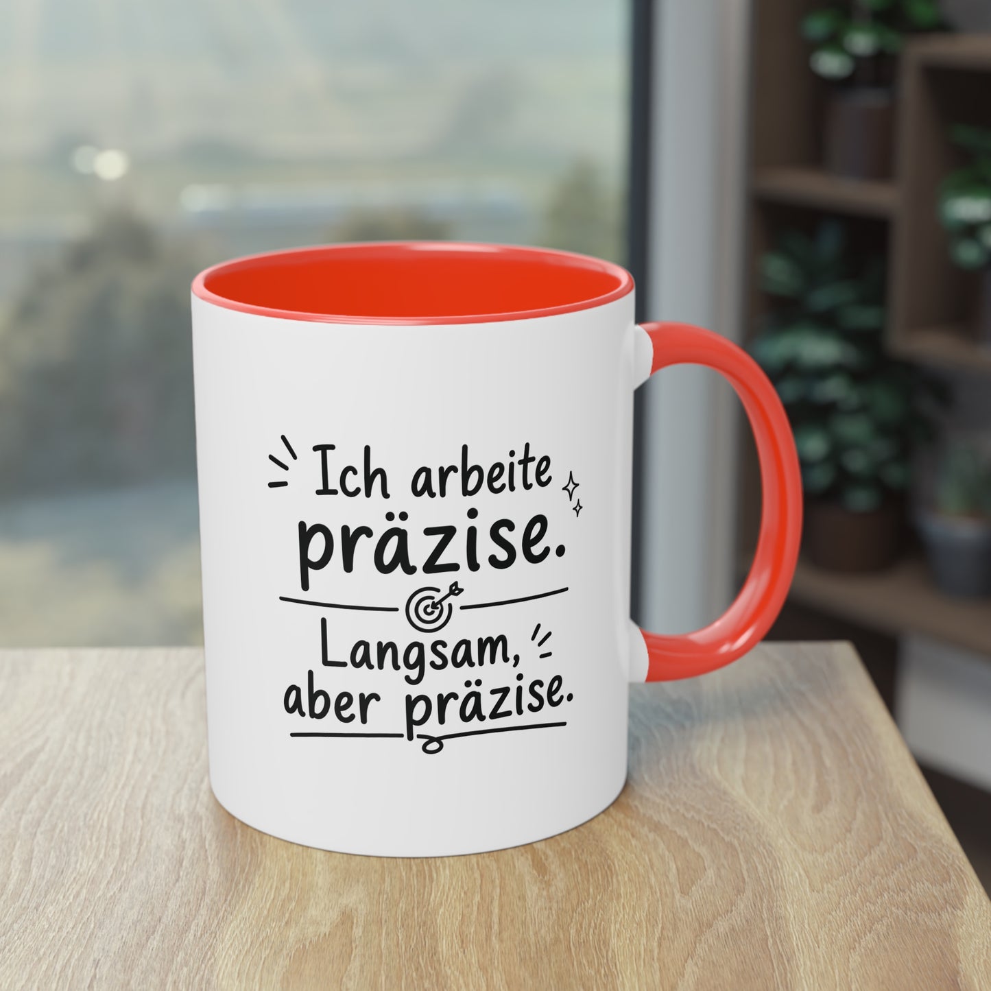 Tasse „Ich arbeite präzise. Langsam, aber präzise.“