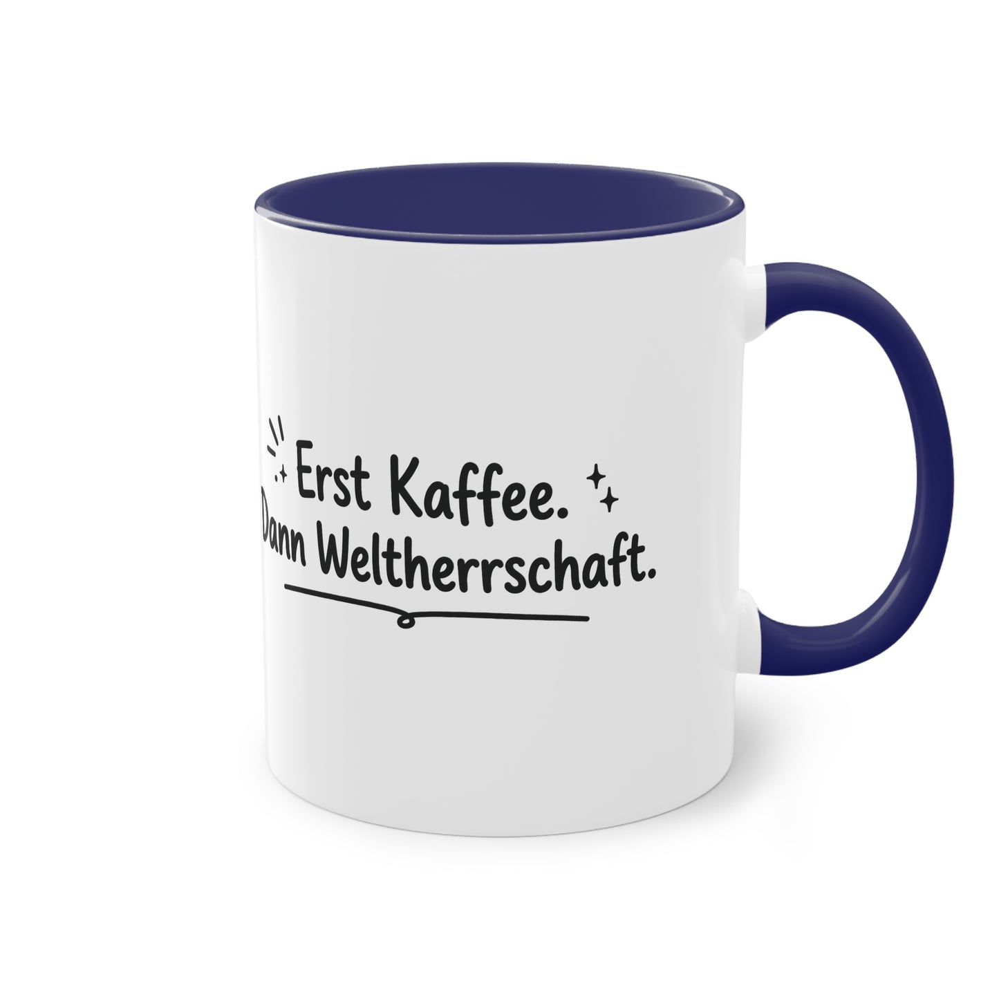 Tasse „Erst Kaffee. Dann Weltherrschaft.“