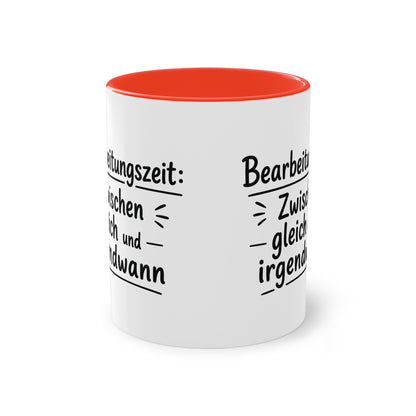 Tasse „Bearbeitungszeit: Zwischen gleich und irgendwann“ – Humorvolle Behördentasse