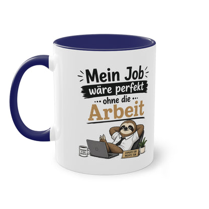 Tasse „Mein Job wäre perfekt … ohne die Arbeit.“ – Lustige Bürotasse mit Faultier-Motiv
