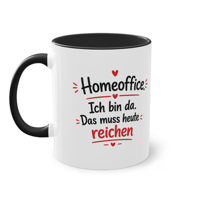 Homeoffice-Tasse – „Ich bin da. Das muss heute reichen.“