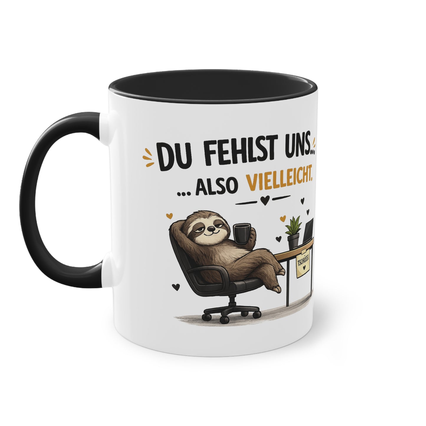 Tasse „Du fehlst uns … also vielleicht.“ ☕🦥💼