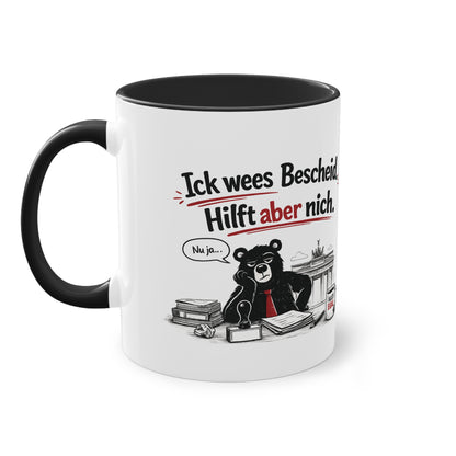 Tasse „Ick wees Bescheid. Hilft aber nich.“