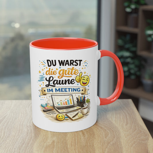 Tasse „Du warst die gute Laune im Meeting“ ☕😊💻