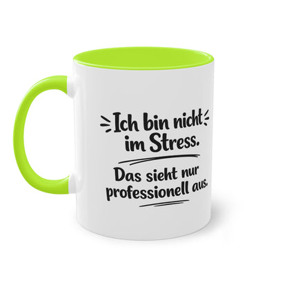 Tasse „Ich bin nicht im Stress. Das sieht nur professionell aus.“ – Lustige Bürotasse mit Humor
