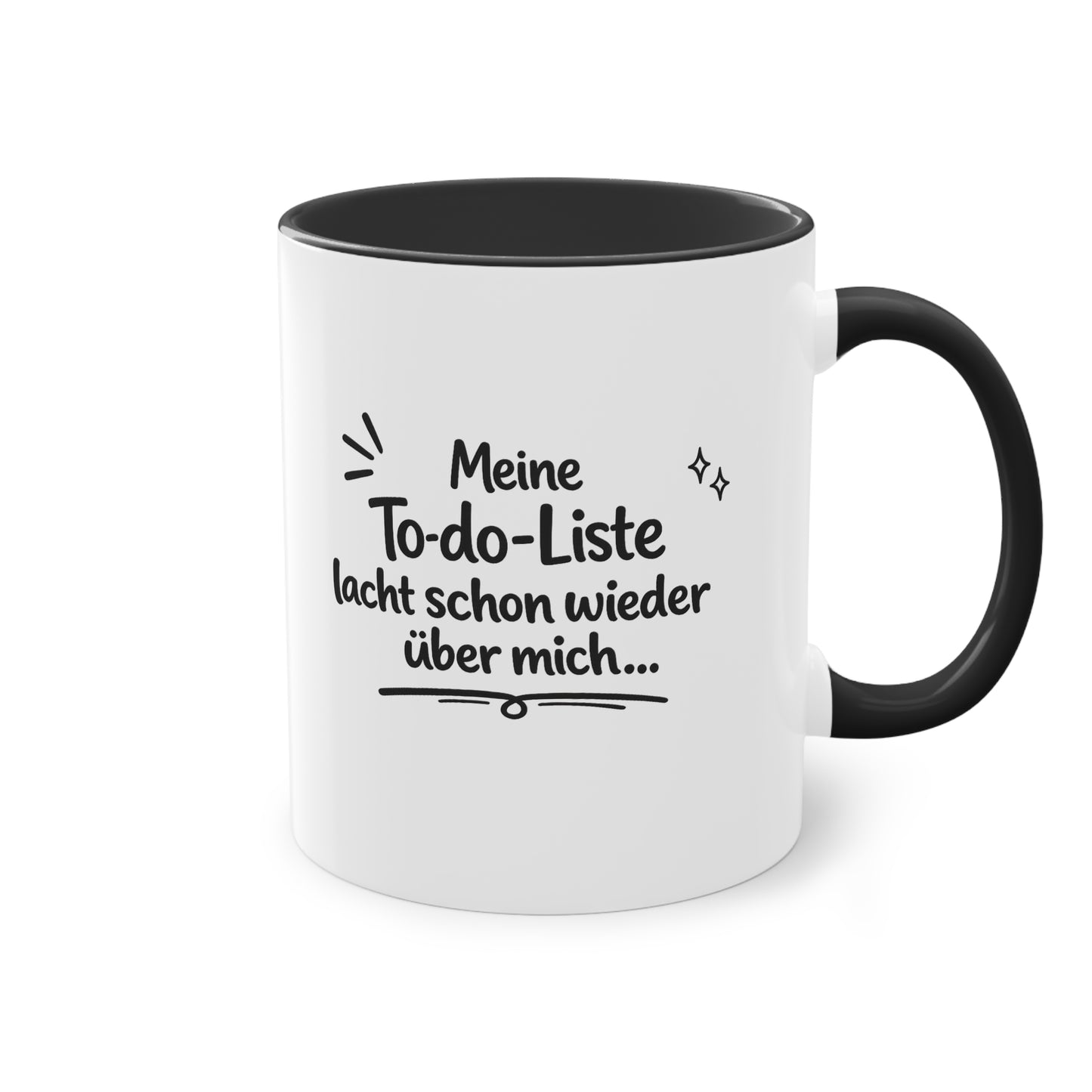 Tasse „Meine To-do-Liste lacht schon wieder über mich.“