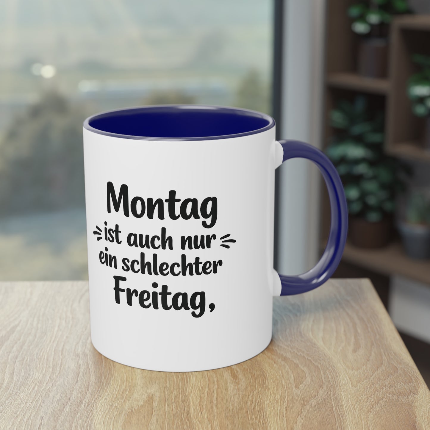 Tasse „Montag ist auch nur ein schlechter Freitag.“ – Lustige Bürotasse mit Humor