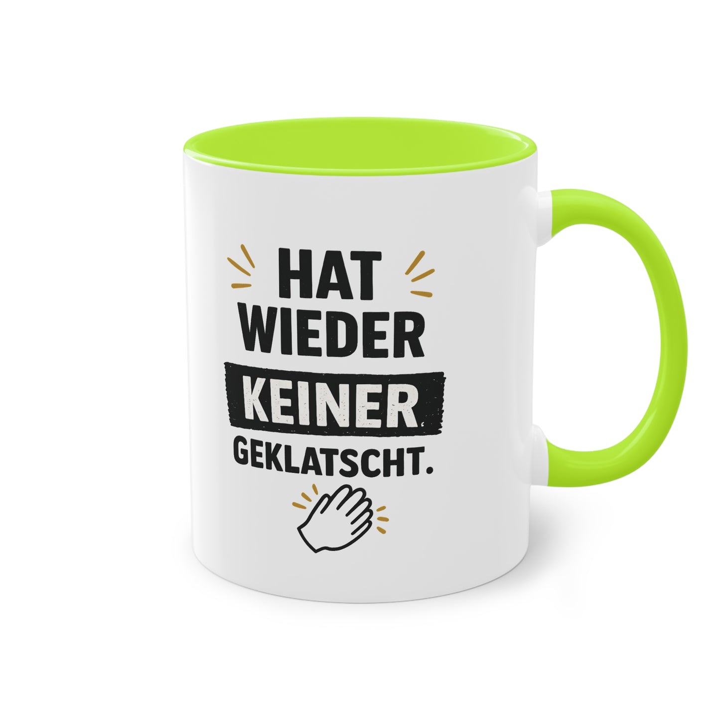 Hat wieder keiner geklatscht- Kaffeetasse für das Büro