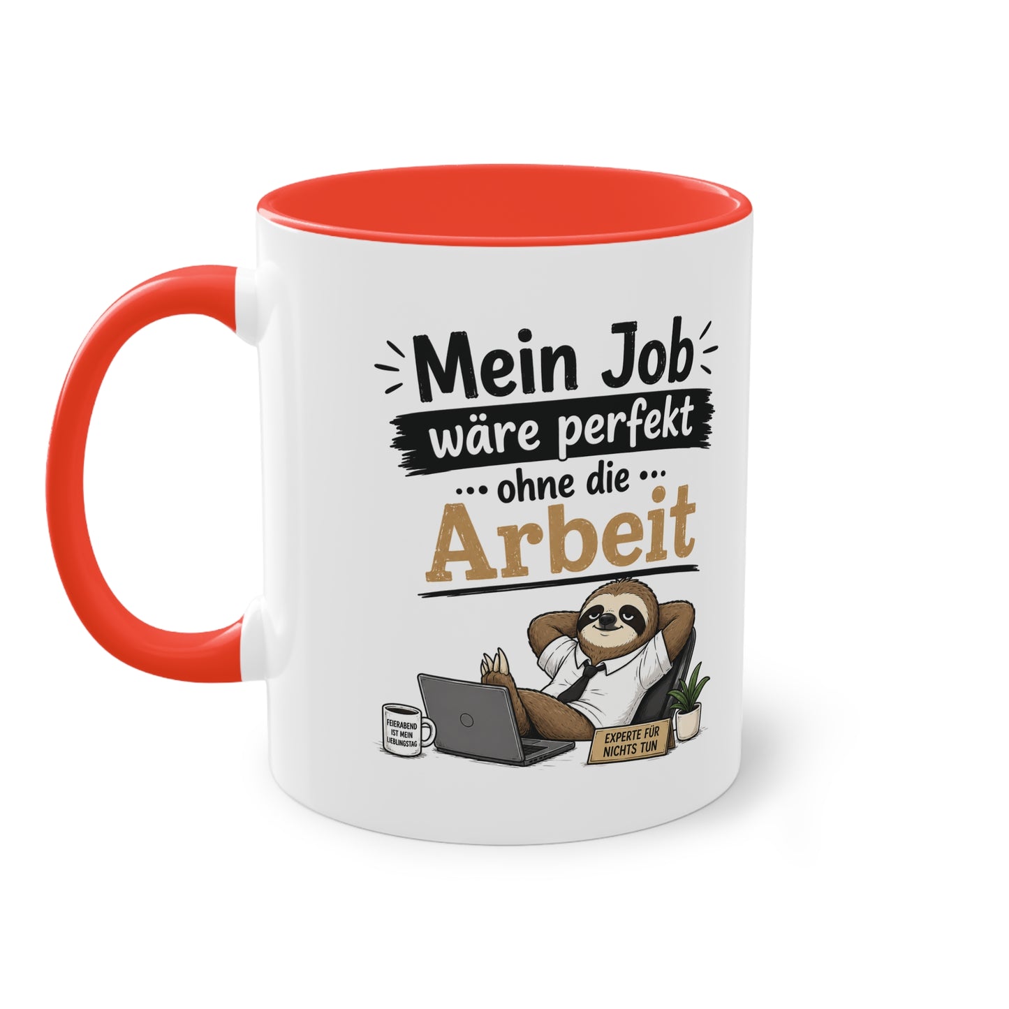 Tasse „Mein Job wäre perfekt … ohne die Arbeit.“ – Lustige Bürotasse mit Faultier-Motiv