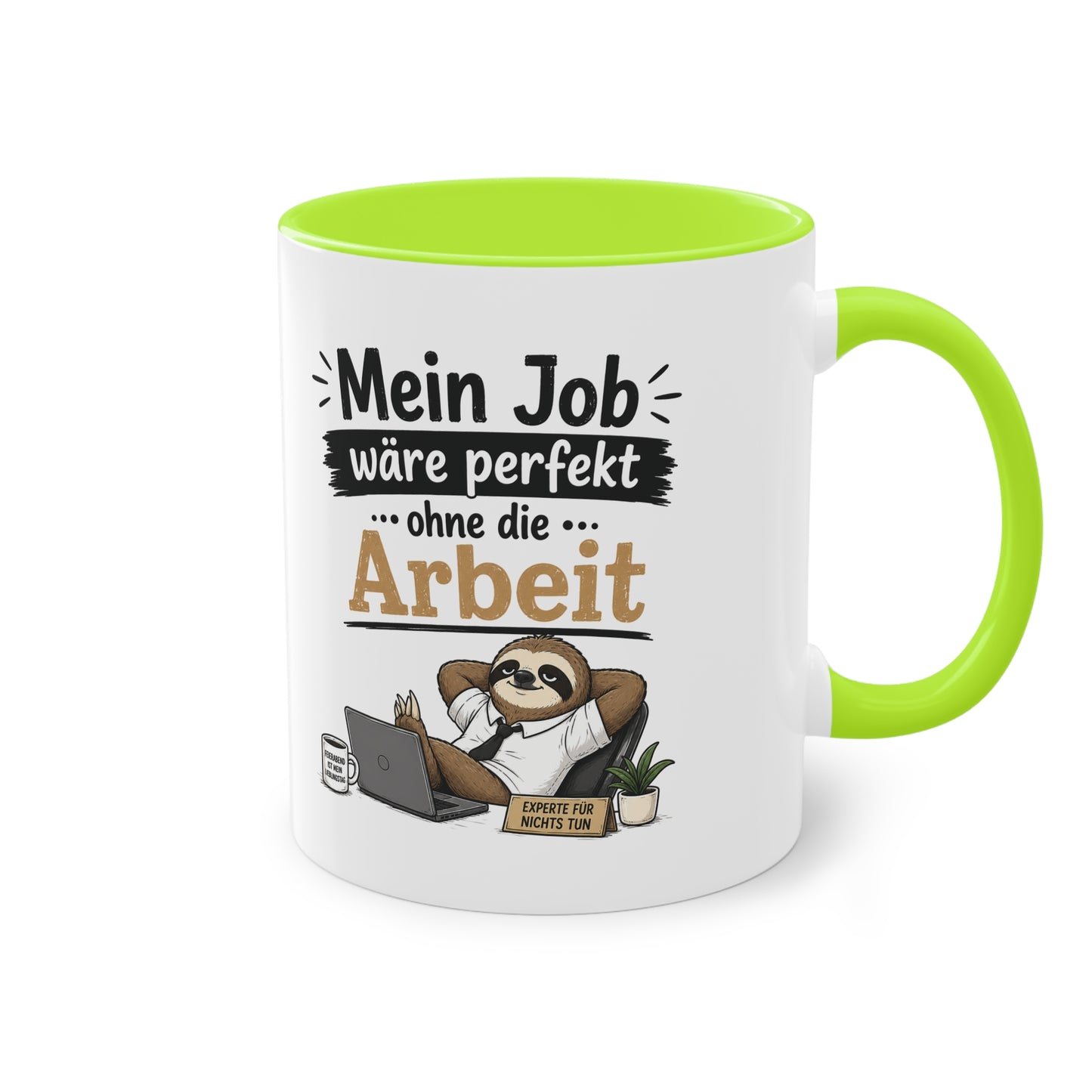Tasse „Mein Job wäre perfekt … ohne die Arbeit.“ – Lustige Bürotasse mit Faultier-Motiv